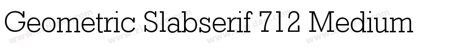 Geometric Slabserif 712 Medium BT字体转换
